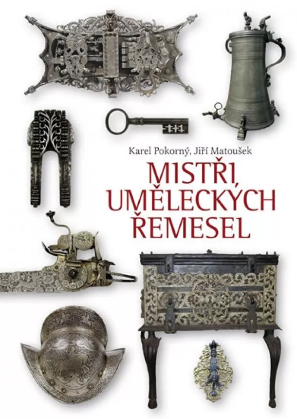 Karel Pokorný, Jiří Matoušek - Mistři uměleckých řemesel