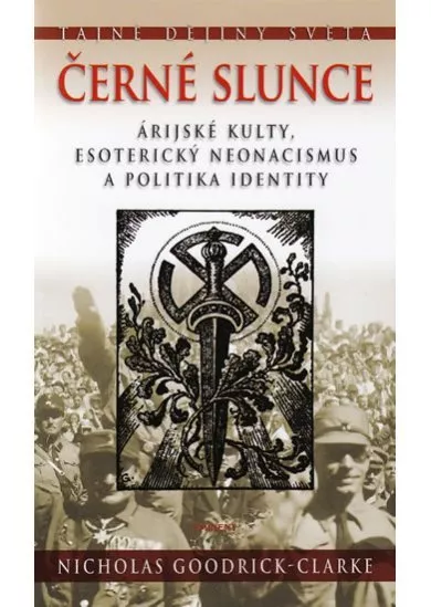 Černé slunce - Árijské kulty, esoterický neonacismus a politika identity