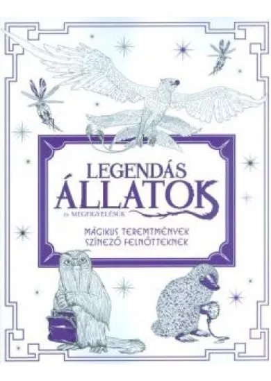 Legendás állatok és megfigyelésük - Mágikus teremtmények /Színező felnőtteknek