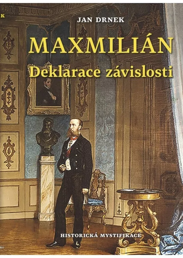 Jan Drnek - Deklarace závislosti - Maxmilián 3. - Maxmilián 3.