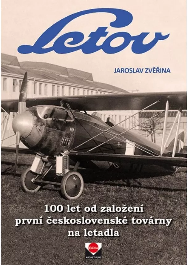 Jaroslav Zvěřina - Letov - 100 let od založení první československé továrny na letadla