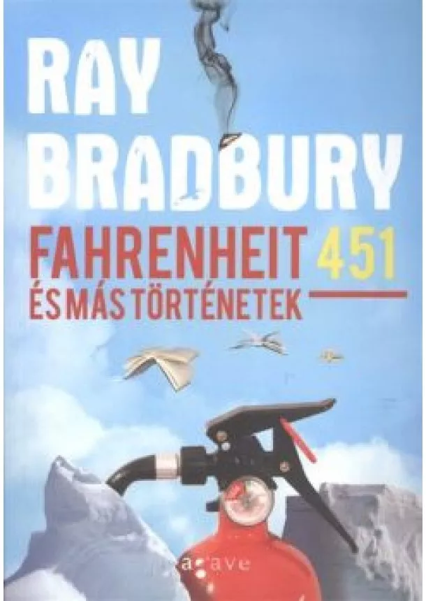 RAY BRADBURY - FAHRENHEIT 451 ÉS MÁS TÖRTÉNETEK