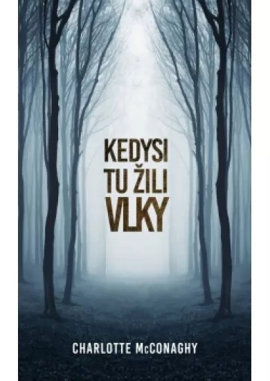 Kedysi tu žili vlky