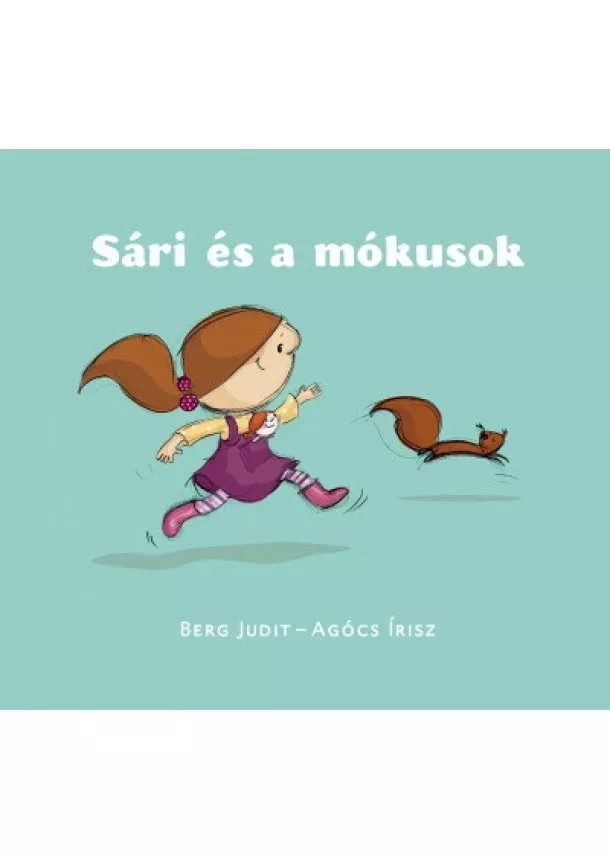 Berg Judit - Sári és a mókusok (új kiadás)