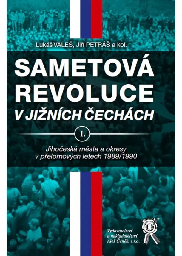 Lukáš Valeš, Jiří Petráš - Sametová revoluce v jižních Čechách I