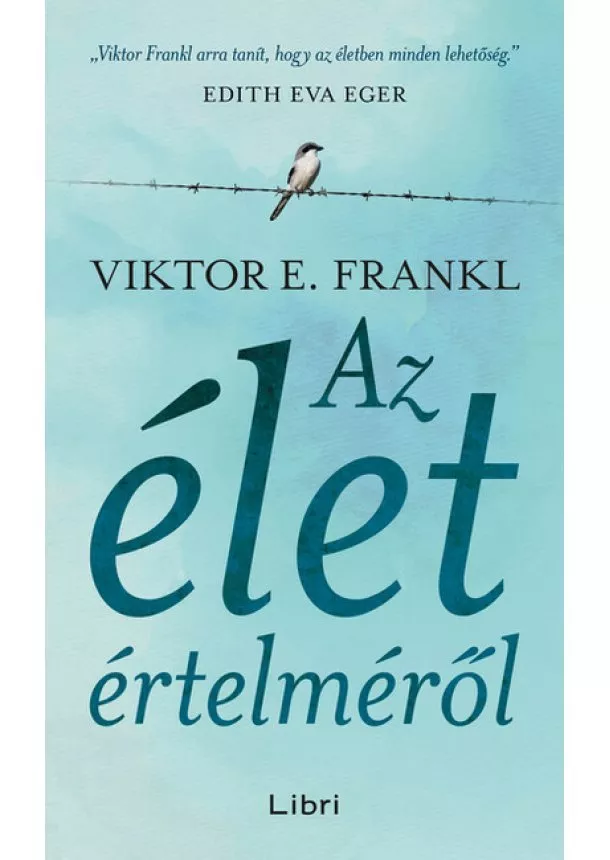 Viktor E. Frankl - Az élet értelméről (2. kiadás)