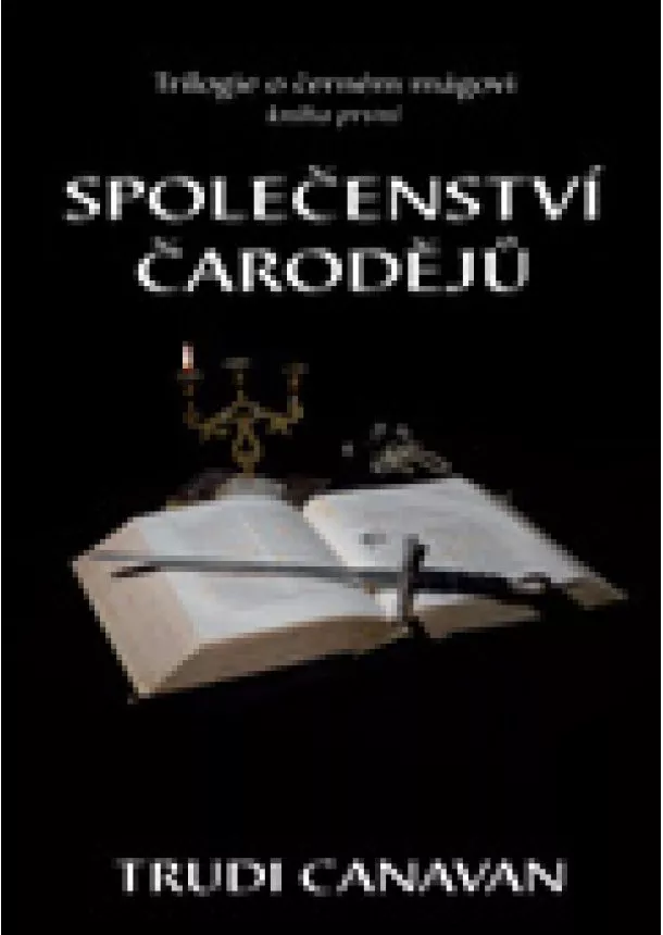 Trudi Canavan - Společenství čarodějů - Trilogie o černém mágovi