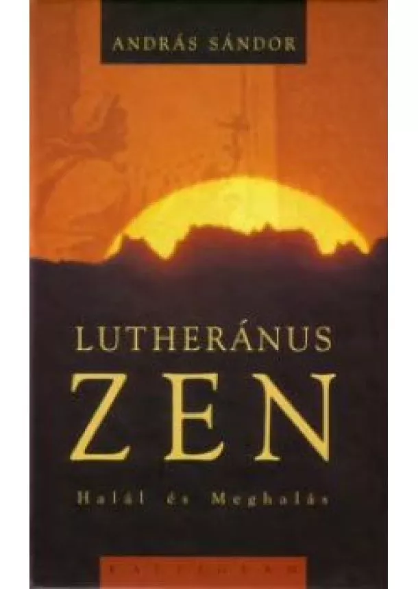 András Sándor - Lutheránus zen