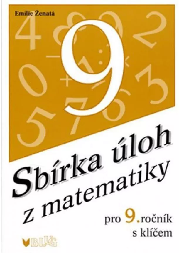 Emilie Ženatá - Sbírka úloh z matematiky pro 9.ročník