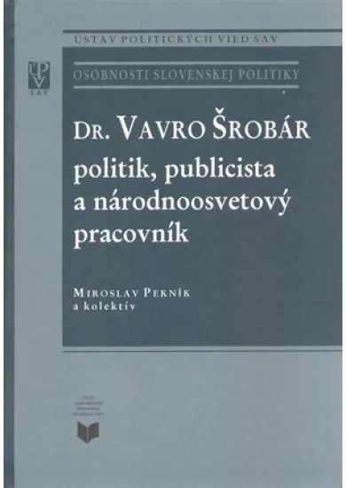 Vavro Šrobár – politik, publicista a národnoosvetový pracovník