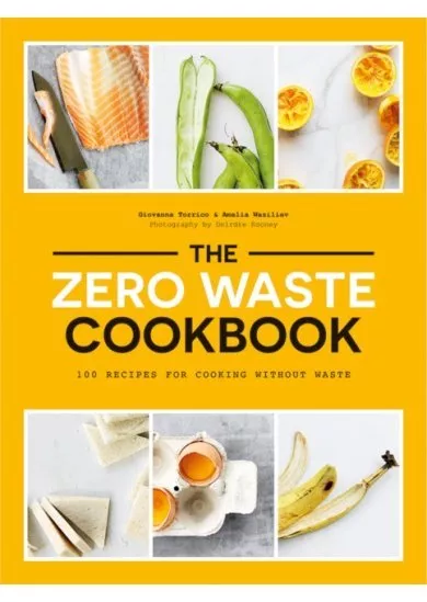 The Zero Waste Cookbook