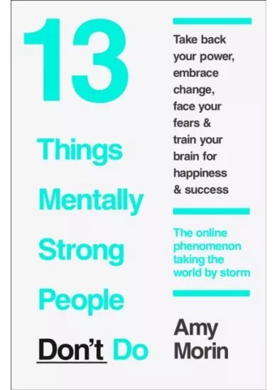 13 Things Mentally Strong People DonT Do