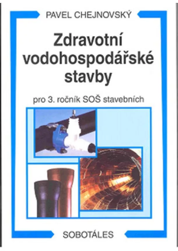 Pavel Chejnovský  - Zdravotní vodohospodářské stavby - Pro 3. ročník SOŠ stavebních