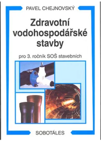 Zdravotní vodohospodářské stavby - Pro 3. ročník SOŠ stavebních