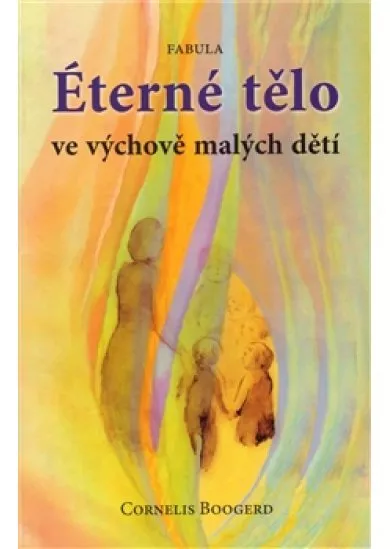 Éterné tělo - ve výchově malých dětí