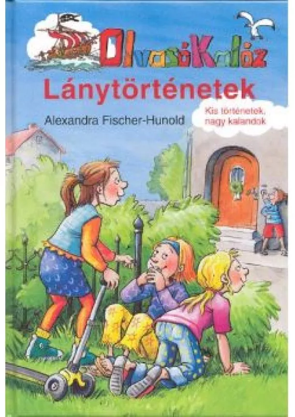 Alexandra Fischer-Hunold - Lánytörténetek /Olvasó Kalóz