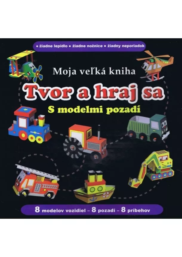 autor neuvedený - Tvor a hraj sa - Moja veľká kniha s modelmi pozadí