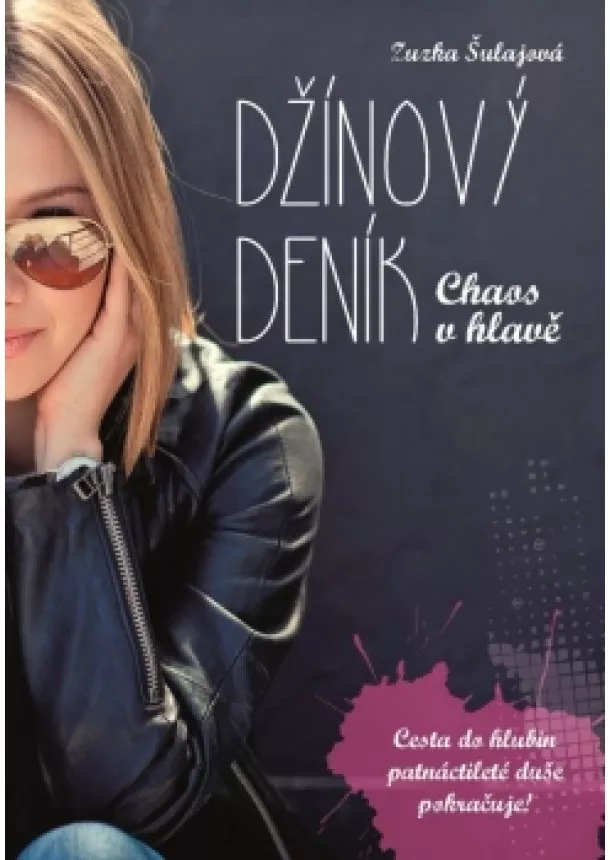 Zuzana Šulajová - Džínový deník: chaos v hlavě