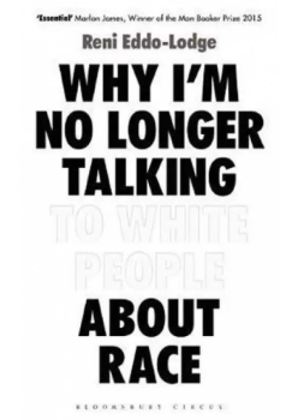 Reni Eddo-Lodge - Why Im No Longer Talking to White People About Race