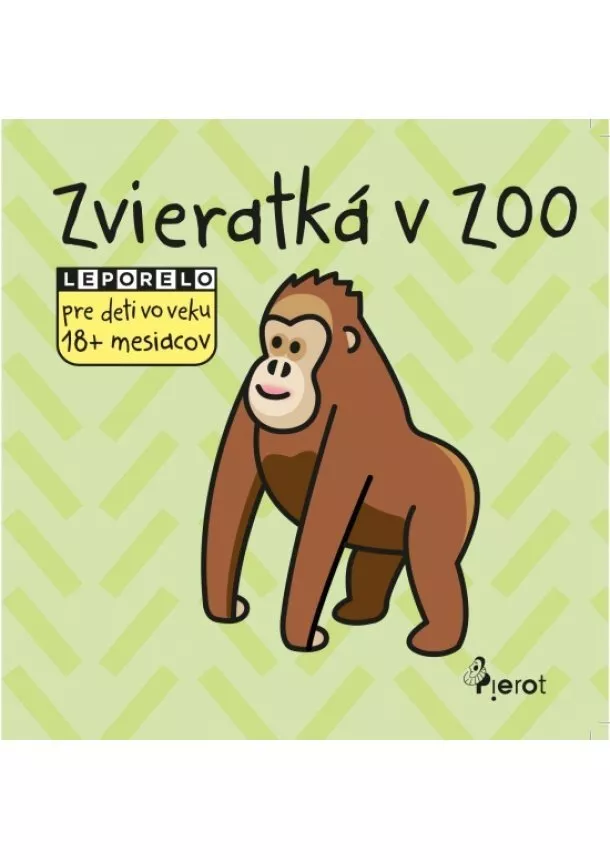Jan Jiskra - Zvieratká v zoo, leporelo pre deti vo veku 18+ mesiacov