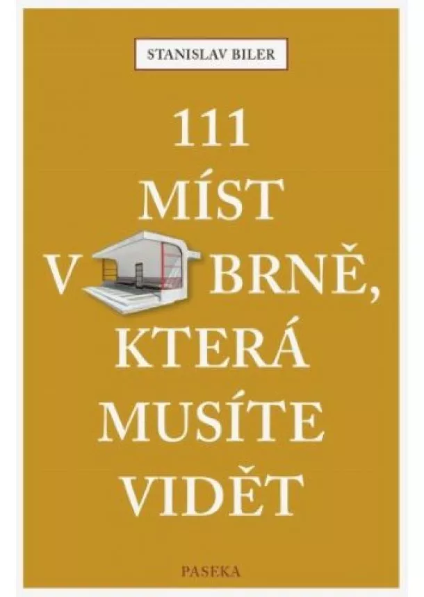 Stanislav Biler - 111 míst v Brně, která musíte vidět