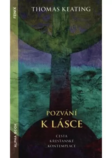 Pozvání k lásce - Cesta křesťanské kontemplace