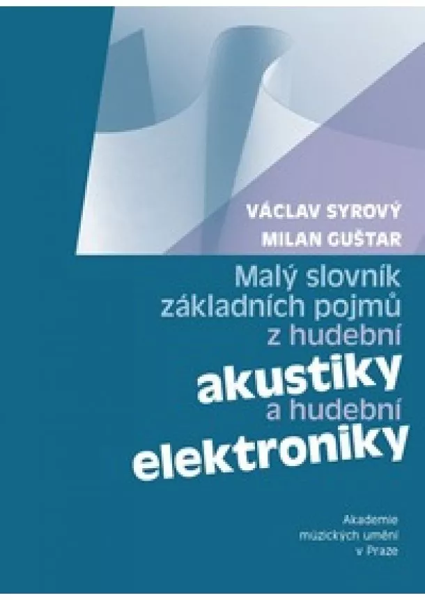 Václav Syrový, Milan Guštar - Malý slovník základních pojmů z hudební akustiky a hudební elektroniky