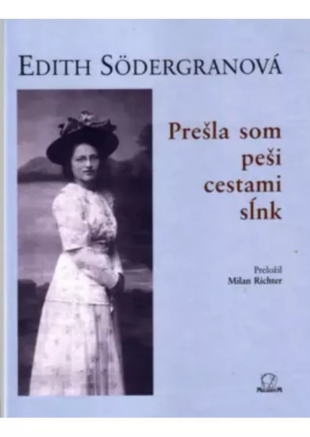 Edith Södergranová - Prešla som peši cestami sĺnk