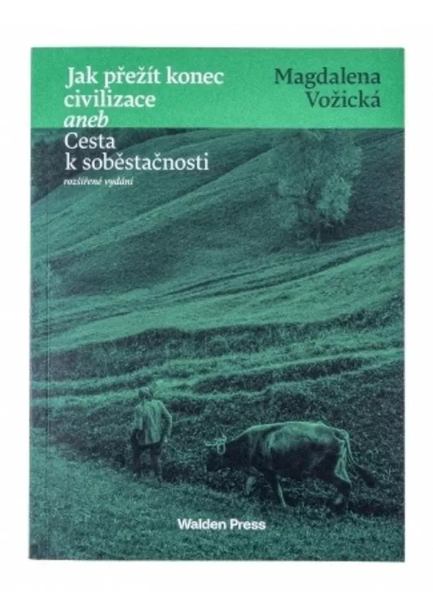 Magdalena Vožická - Jak přežít konec civilizace aneb Cesta k soběstačnosti