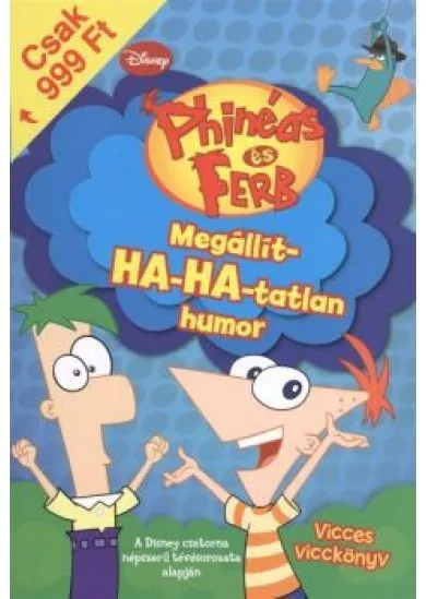 PHINÉAS ÉS FERB /MEGÁLLÍT-HA-HA-TATLAN HUMOR