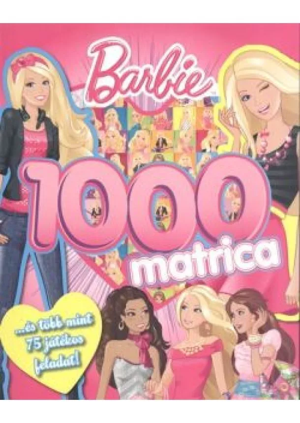 Matricás Könyv - BARBIE 1000 MATRICA /... ÉS TÖBB MINT 75 JÁTÉKOS FELADAT!