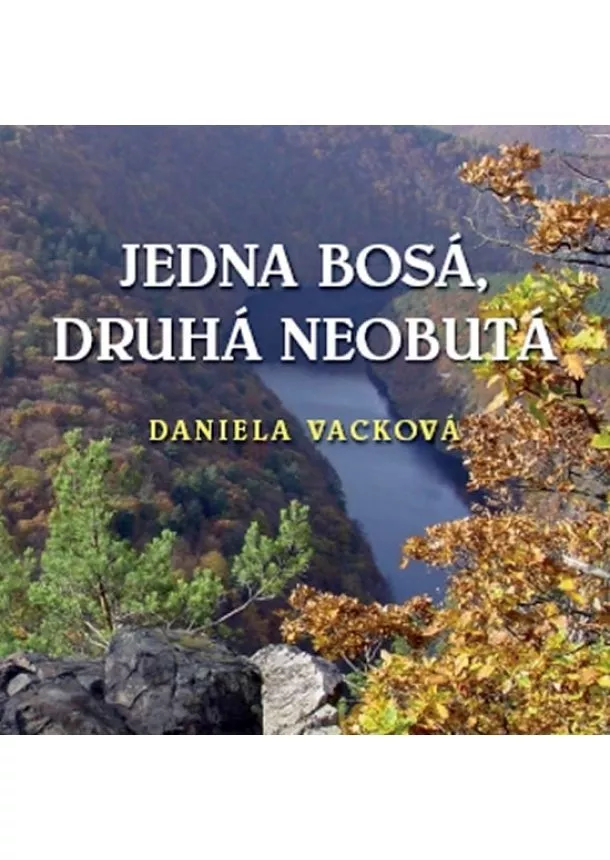 Daniela Vacková - Jedna bosá, druhá neobutá