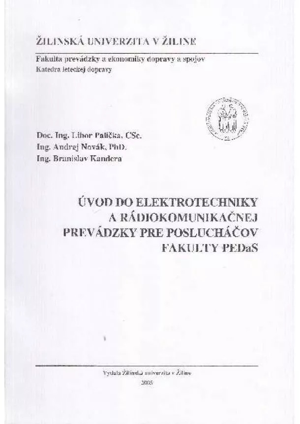 Libor Palička, Andrej Novák, Branislav Kandera - Úvod do elektrotechniky a rádiokomunikačnej prevádzky pre poslucháčov Fakulty PEDaS