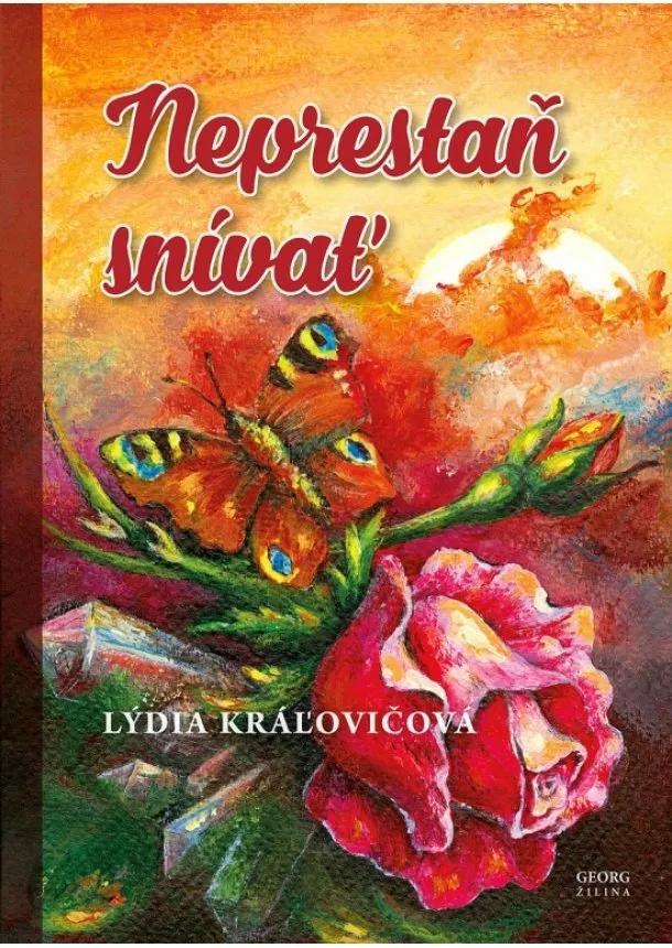 Lýdia Kráľovičová - Neprestaň snívať