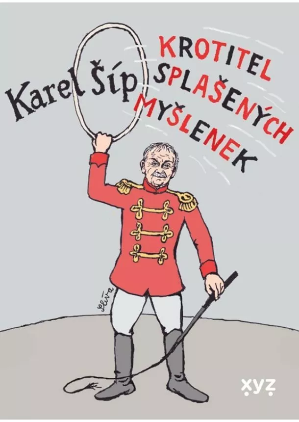 Karel Šíp - Krotitel splašených myšlenek