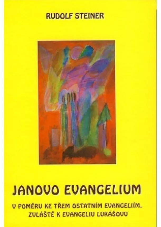 Rudolf Steiner - Janovo evangelium - V poměru ke třem ostatním evangeliím, zvláště k evangeliu Lukášovu