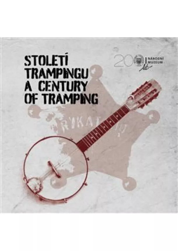 Jan Pohunek - Století trampingu / A Century of Tramping