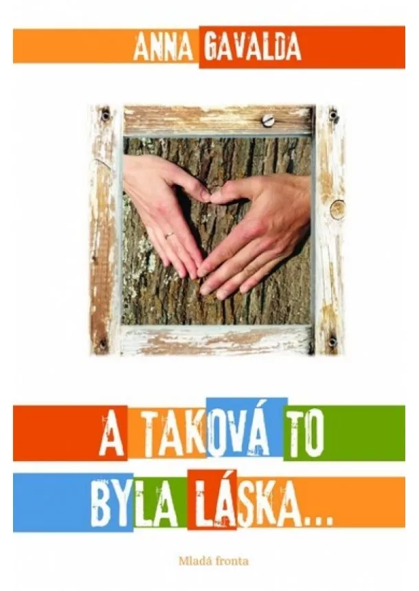 Anna Gavalda - A taková to byla láska