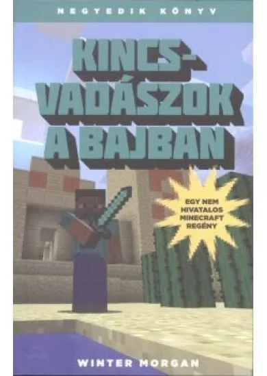 KINCSVADÁSZOK A BAJBAN /EGY NEM HIVATALOS MINECRAFT REGÉNY 4.