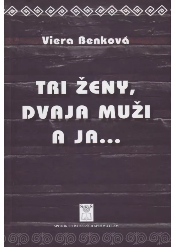 Viera Benková - Tri ženy, dvaja muži a ja...