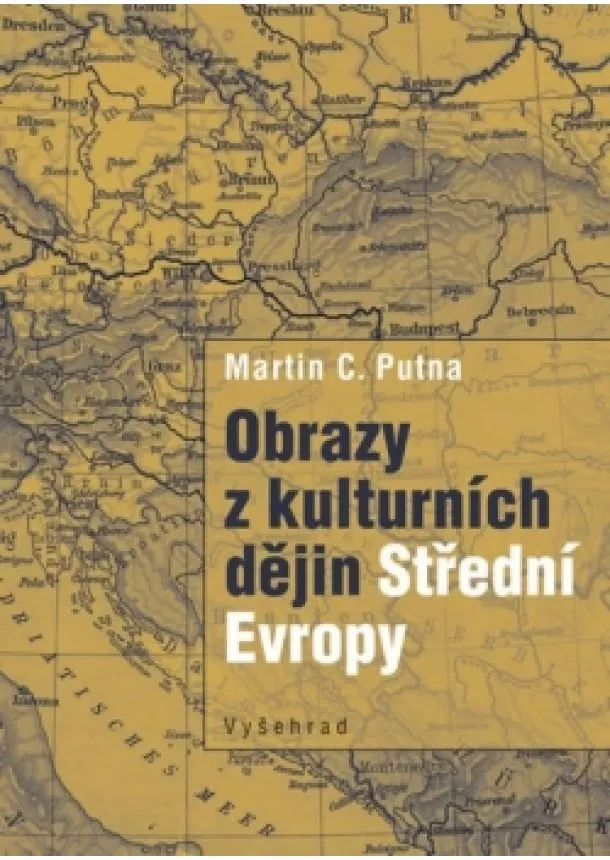 Martin C. Putna - Obrazy z kulturních dějin Střední Evropy