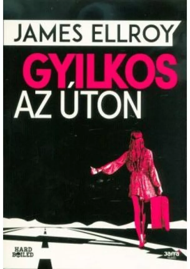 James Ellroy - Gyilkos az úton