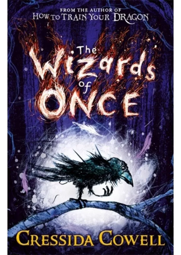 Cressida Cowell - The Wizards of Once