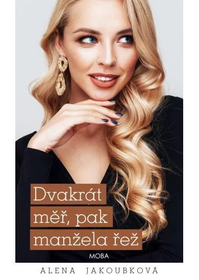 Dvakrát měř, pak manžela řež