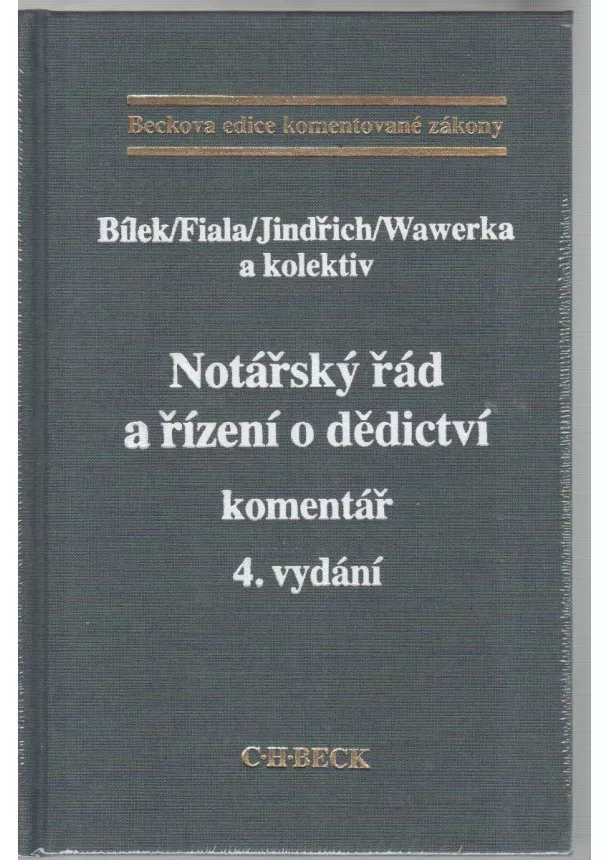 Petr Bílek, Miloslav Jindřich, Karel Wawerka  - Notářský řád a řízení o dědictví. Komentář - 4. vydání