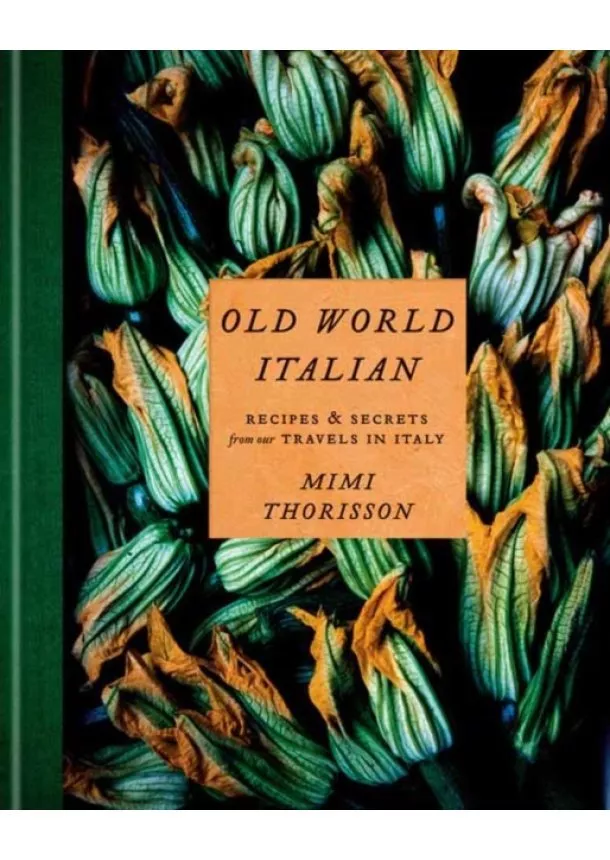 Mimi Thorisson - Old World Italian