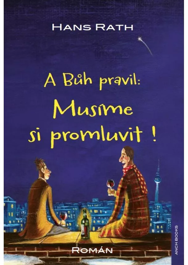 Hans Rath - A Bůh pravil: Musíme si promluvit ! - CZ