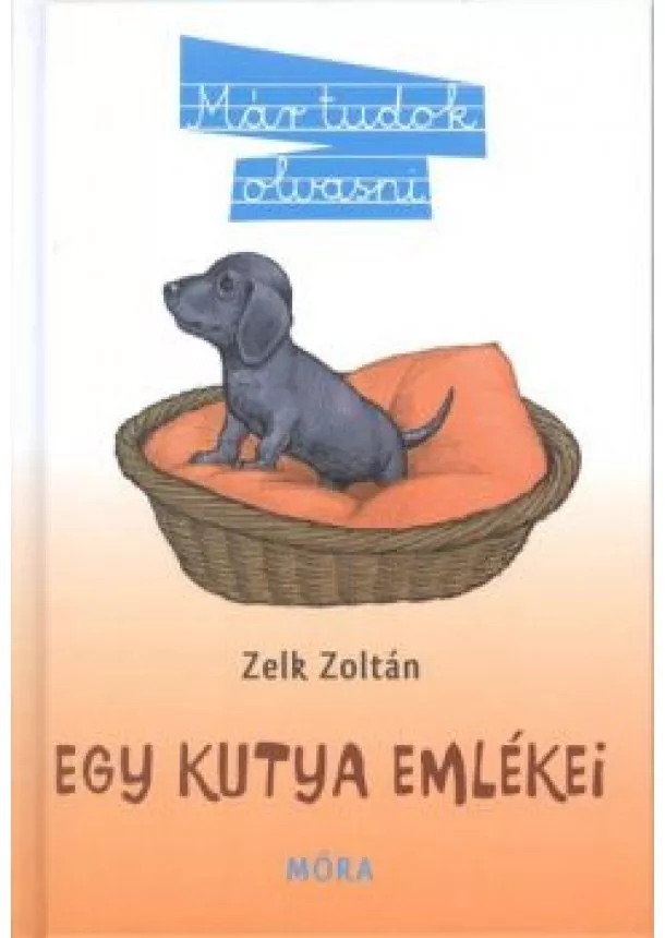 ZELK ZOLTÁN - EGY KUTYA EMLÉKEI