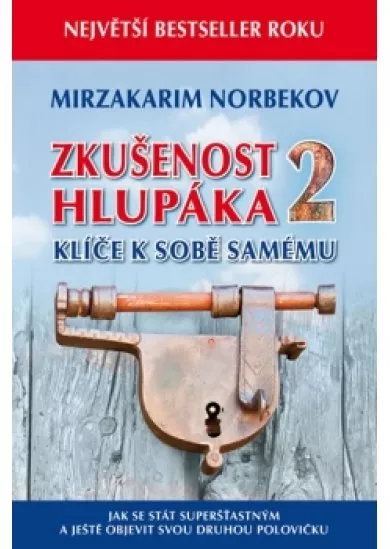 Zkušenost hlupáka 2 - Klíče k sobě samému