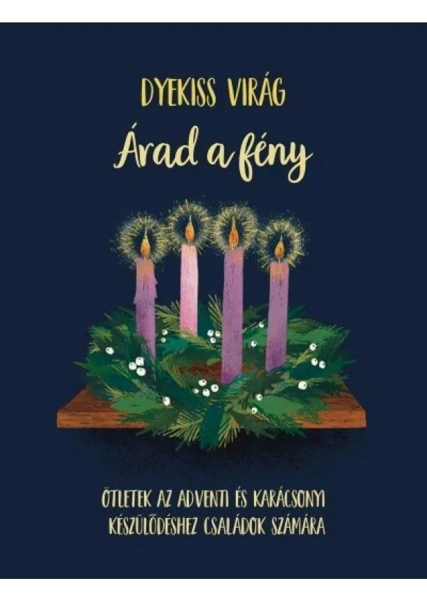 Dyekiss Virág - Árad a fény